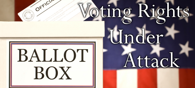 Voting Rights Under Attack